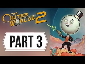 Outer Worlds 2 - Walkthrough Gameplay Part 3