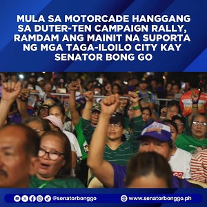 MAG-GO, BONG GO TAYO SA ILOILO CITY! Mula sa motorcade hanggang sa Duter-TEN Campaign Rally, ramdam ang mainit na suporta ng mga taga-Iloilo City kay Senator Kuya Bong Go. Maraming salamat sa tiwala at suporta, Iloilo City! #SenatorBongGo #MrMalasakit #BisyoAngMagserbisyo #28GoBongGo 🇵🇭 | Bong Go