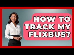 How To Track My Flixbus? - Germany Made Simple