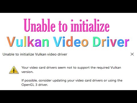 How to fix Unable to initialize Vulkan Video Driver