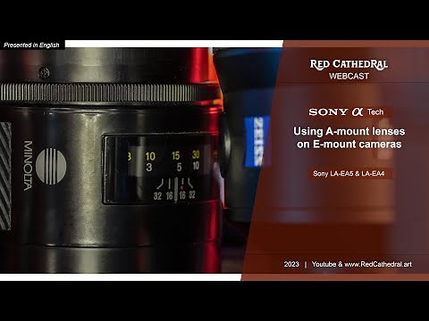Sony tech - Using A-mount lenses on E-mount cameras (for A7IV, A7RV, A7III, A6000, A1,..)
