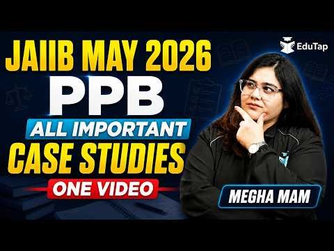 JAIIB PPB All Case Study Questions in One Video for May 2026 | JAIIB PPB Important MCQ Questions