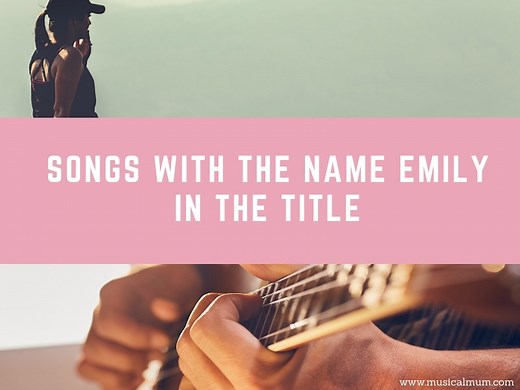 20 Songs With the Name Emily in the Title - Musical Mum