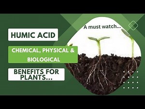 Humic Acid for plants - Chemical, Physical & Biological Benefits. #gardening #fertilizer
