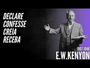 E. W. Kenyon (1867-1948) Há poder em declarar a palavra de Deus (audiobook) Capítulos 1 ao 35