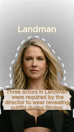 Three actors in Landman were required by the director to wear revealing outfits during filming.#foryou #usa #us #celebrity #landman