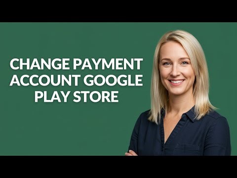 CHANGE PAYMENT ACCOUNT GOOGLE PLAY STORE - Julia'sTutorials