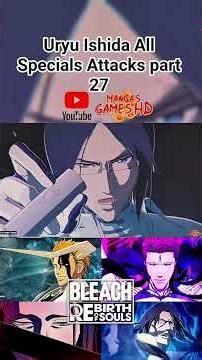 Uryu Ishida All specials Attacks - Bleach Rebirth of Souls #uryuishida #uryu #shorts #short #bleach