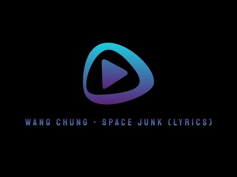 Wang Chung - Space Junk (lyrics)