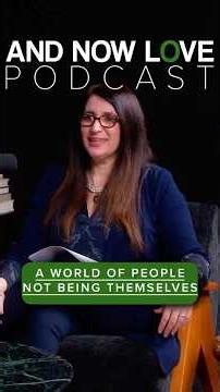 A World of People Not Being Themselves | Dr. Loren Weiner - And Now Love Podcast #podcastclips