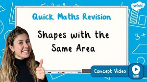 Shapes with the Same Area | KS2 Maths Concept Video