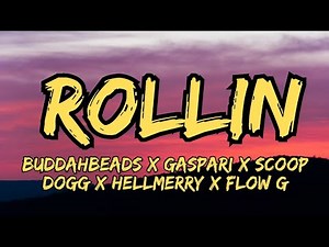 Buddahbeads - ROLLIN (Lyrics) Ft. Gaspari SCOOP DOGG x HELLMERRY x Flow G