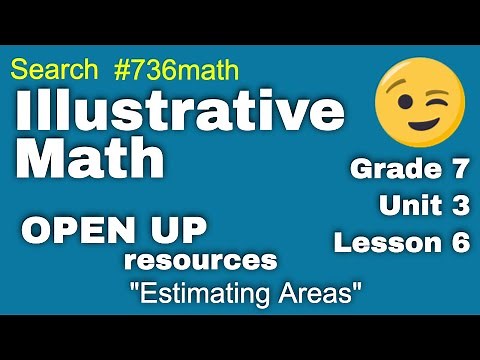 😉 7th Grade, Unit 3, Lesson 6 "Estimating Areas" Illustrative Math - Tutorial