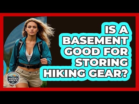 Is A Basement Good For Storing Hiking Gear?