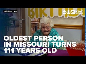 Oldest person in Missouri lives in Shelbina, turns 111 years old