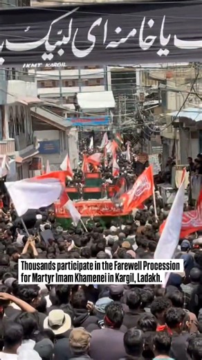 Thousands participate in the Farewell Procession for Martyr Imam Khamenei in Kargil, Ladakh.