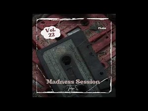 Madness Session Vol 22 by Tebogo S