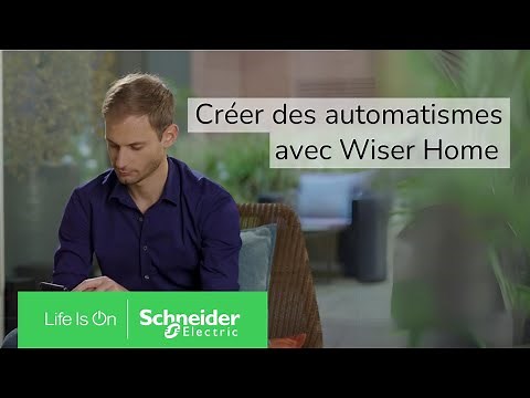 Créer des automatismes avec l'application Wiser Home | Schneider Electric