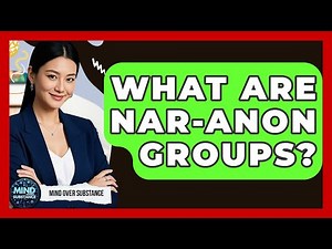 What Are Nar-Anon Groups? - Mind Over Substance