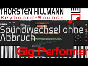 Einsteiger Tutorial Soundwechsel ohne Abbruch in den Variationen von Gig Performer