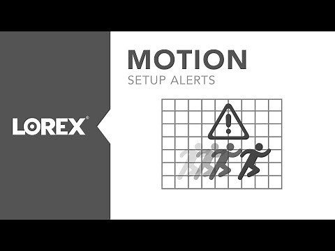 How to set up Motion Alerts for Lorex DVRs and NVRs