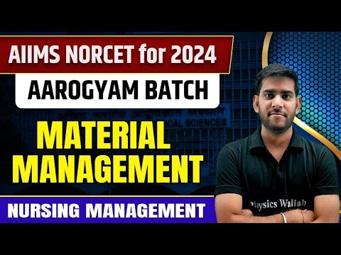 Material Management | Nursing Management | AIIMS NORCET 6 2024 | DSSSB | CHO