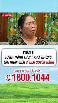Phần 1 | Hành trình thoát khỏi những lần nhập viện vì hen suyễn nặng #shots #videoshort #benhphoi
