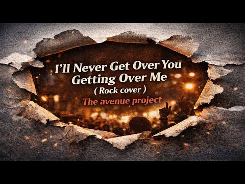 Ill Never Get Over You Getting Over Me | cover rock 🎤 the avenue project