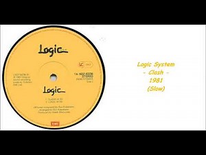 Logic System - Clash - 1981 (Slow)