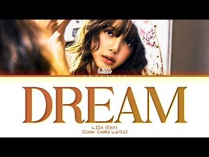 LISA Dream Lyrics (Color Coded Lyrics)