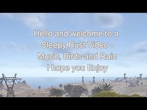 Relaxing sleep sound - Rain and Birds in Rust + In game music