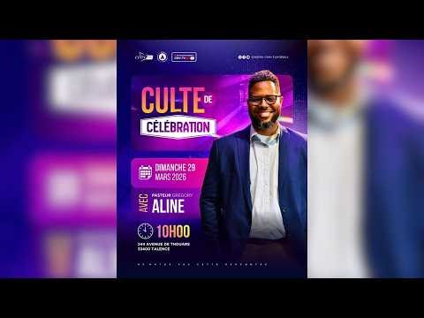 Culte de célébration I Pasteur Grégory ALINE