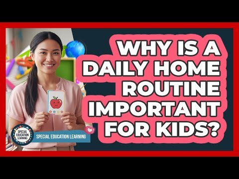 Why Is a Daily Home Routine Important for Kids?