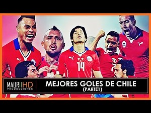 Los mejores goles en la Historia de Chile - Todos los Tiempos (Parte 1)
