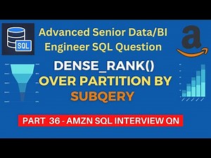 Part 36 -AMZN SQL Interview Questions | DENSE_RANK() |OVER PARTITION |SUBQUERY| SENIOR DATA ENGINEER