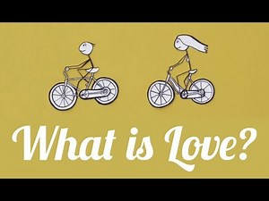 What is love - An animation that shows what love is