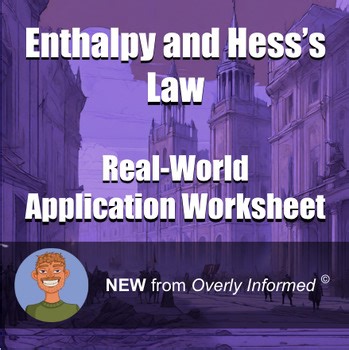 Enthalpy and Hess’s Law Real-World Application Worksheet