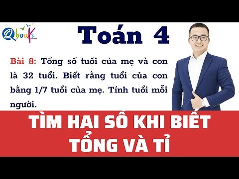 Hướng dẫn cách giải bài toán tổng tỉ | Toán lớp 4 | Thầy Nguyễn Văn Quyền (Chi tiết nhất)