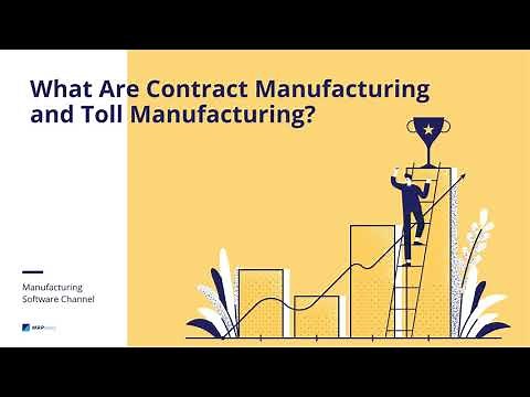 What Are Contract Manufacturing and Toll Manufacturing?