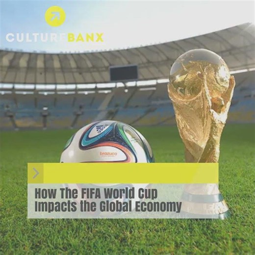 How The FIFA World Cup Impacts the Global Economy