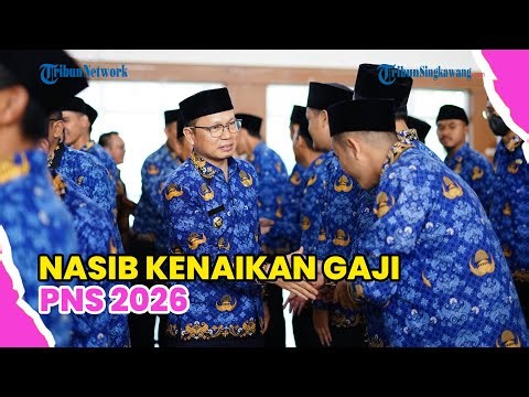 NASIB KENAIKAN GAJI ASN TERMASUK PNS DI 2026