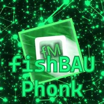 fishBAU Phonk - Sped Up