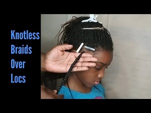 How Do Knotless Box Braids Over Locs!