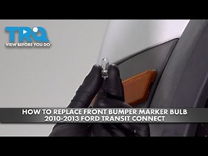 How to Replace Front Bumper Marker Light Bulb 2010-2013 Ford Transit Connect