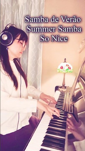 【Samba de Verão/Summer Samba/So Nice 】Marcos Valle#pianocover#bossanova#pianista#pianosolo#ピアノ演奏