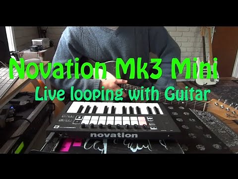 Basic Live Looping with guitar and midi using the Novation Mini MK3