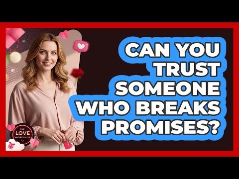 Can You Trust Someone Who Breaks Promises?