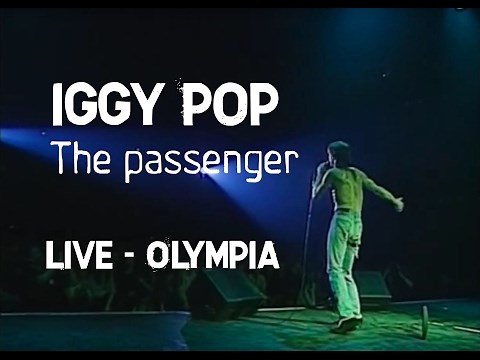 Iggy Pop - The Passenger (Olympia)