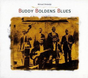 Michael Ondaatje - Buddy Boldens Blues