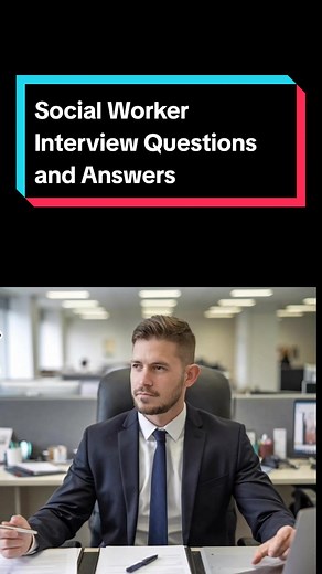 Essential Social Worker Interview Questions and Answers